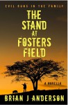 The Stand at Fosters Field - Brian J Anderson