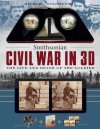 Smithsonian Civil War in 3D: The Life and Death of the Solider - Michael Stephenson, Smithsonian Institution