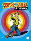 Tex n. 300: Tex 300 - Gianluigi Bonelli, Aurelio Galleppini