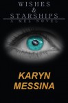 Wishes & Starships: A Mel Novel - Karyn Messina, Jennifer Lorensen, Raymond Smith
