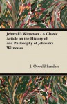 Jehovah's Witnesses - A Classic Article on the History of and Philosophy of Jehovah's Witnesses - J. Oswald Sanders