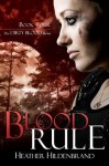 Blood Rule (Book 4, Dirty Blood series) - Heather Hildenbrand