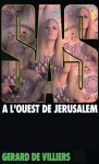 SAS 9 A l'ouest de Jérusalem (Malko) (French Edition) - Gérard de Villiers