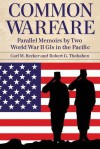 Common Warfare: Parallel Memoirs by Two World War II GIs in the Pacific - Carl M. Becker, Robert G. Thobaben