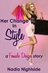 Her Change In Style (Female Designs Book 1) - Nadia Nightside