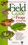 Field Guide to the Frogs of Australia - Michael J. Tyler, Frank Knight