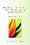 The Best Interests of the Child in Healthcare - Sarah Elliston