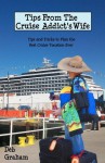 Tips From The Cruise Addict's Wife - Deb Graham