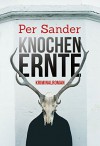 Knochenernte: Der dritte Fall für Knüppel und Arndt (Kriminalroman) - Per Sander