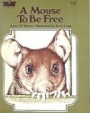 A Mouse To Be Free - Joyce W. Warren