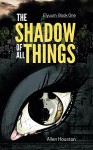 The Shadow Of All Things (Elyuum Book 1) - Allen Houston