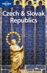 Lonely Planet Czech & Slovak Republics (Travel Guide) - Lonely Planet, Lisa Dunford, Brett Atkinson