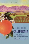 Right Out of California: The 1930s and the Big Business Roots of Modern Conservatism - Kathryn S. Olmsted