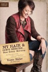 My Hair and God's Mercies . . . New Every Morning: A Story of a Life Changed by Grace - Yvette Maher, Amy Tracy
