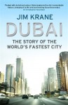 Dubai: The Story of the World's Fastest City - Jim Krane