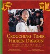 Crouching Tiger, Hidden Dragon: A Portrait of the Ang Lee Film (Newmarket Pictorial Moviebooks) - Ang Lee, James Schamus, Richard Corliss, David Bordwell