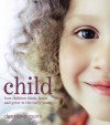 Child: How Children Think, Learn and Grow in the Early Years - Desmond Morris