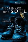 Pilgrimage of a Soul: Contemplative Spirituality for the Active Life - Phileena Heuertz