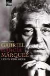 Gabriel García Márquez: Leben Und Werk - Dagmar Ploetz