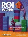 ROI at Work - Jack J. Phillips, Patricia Pulliam Phillips