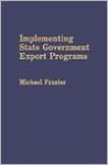 Implementing State Government Export Programs - Michael Frazier