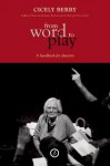 From Word To Play: A Textual Handbook for Actors and Directors - Cicely Berry