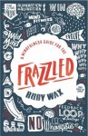 A Mindfulness Guide for the FRAZZLED - Ruby Wax