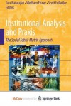 Institutional Analysis and Praxis - Tara Natarajan, Wolfram Elsner, Scott Fullwiler