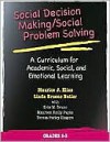 Social Decision Making/Social Problem Solving: A Curriculum For Academic, Social And Emotional Learning: Grades 2-3 - Maurice J. Elias, Linda Bruene Butler, Erin M. Bruno