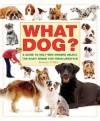 What Dog? A Guide to Help New Owners Select the Right Breed for Their Lifestyle (What Pet Books?) - Amanda O'Neill