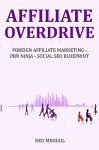 AFFILIATE OVERDRIVE 2016: FOREIGN AFFILIATE MARKETING - PBN NINJA - SOCIAL SEO BLUEPRINT - Red Mikhail