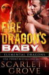 Fire Dragon's Baby (Dragon Shifter Scifi Alien Romance) (Elemental Dragons Book 1) - Scarlett Grove, Juno Wells