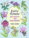 Exotic Flowers for Artists and Craftspeople - Yuko Green