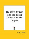 The Word of God and the Lower Criticism in the Gospels - G.R.S. Mead