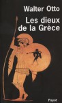 Les dieux de la Grèce - Walter Friedrich Otto