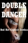 Double Danger: Five Tales of Double Team Sex Experiences - Sarah Blitz, Connie Hastings, Nycole Folk, Amy Dupont, Angela Ward