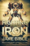 Fighting Iron - Jake Bible