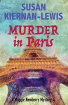 Murder in Paris: Book 4 of the Maggie Newberry Mysteries (The Maggie Newberry Mystery Series) - Susan Kiernan-Lewis