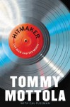 Hitmaker: The Man and His Music - Tommy Mottola, Cal Fussman