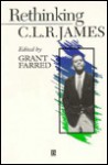 Rethinking C. L. R. James - Grant Farred