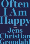 Often I Am Happy - Jens Christian Grøndahl