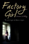 Factory Girl - Josanne La Valley