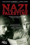 Nazi Palestine: The Plans for the Extermination of the Jews in Palestine - Klaus-Michael Mallmann, Martin Cuppers, Krista Smith