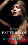 Kill Alex Cross (Alex Cross, #18) - James Patterson