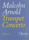 Trumpet Concerto: Full Score - Malcolm Arnold