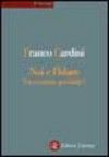 Noi e l'Islam: Un incontro possibile? - Franco Cardini