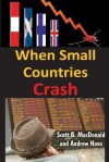 When Small Countries Crash - Scott MacDonald, Andrew Novo