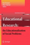 Educational Research: The Educationalization of Social Problems - Paul Smeyers, Marc Depaepe