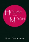 House Of The Moon - Ed Davies