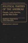 Political Parties of the Americas: Vol 2. Canada, Latin America, and the West Indies Guadeloupe-Virgin Islands of the United States - Robert Jackson Alexander